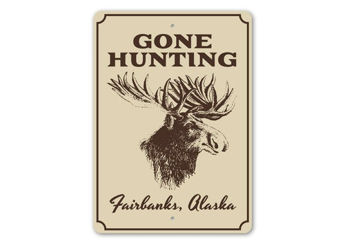 Gone Hunting Alaska Sign